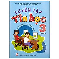 Luyện Tập Tin Học 3 - Tập 1 (2020) - Cho Tỉnh