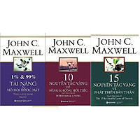 Combo Phát Triển Bản Thân Của John C.Maxwell: 1% & 99% – Tài Năng & Mồ Hôi Nước Mắt + 10 Nguyên Tắc Vàng Để Sống Không Hối Tiếc + 15 Nguyên Tắc Vàng Về Phát Triển Bản Thân