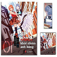 Bị Đuổi Khỏi Nhóm Anh Hùng, Tôi Muốn Sống Tự Do Tự Tại Ở Vương Đô - Tặng Kèm Bookmark + Postcard