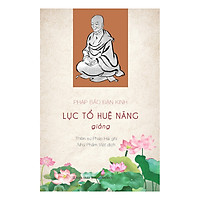 Pháp Bảo Đàn Kinh – Lục Tổ Huệ Năng Giảng
