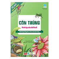 Tôi Biết, Bạn Biết Không? - Côn Trùng: Kính Lúp Siêu Biết Tuốt (Tái Bản 2019)