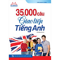 35000 Câu Giao Tiếp Tiếng Anh (Kèm File Tải Về)(Tái Bản 02)