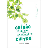 Chỉ Bảo Thì Được Nhưng Đừng Chỉ Trỏ (Tặng Kèm 01 Bookmark)