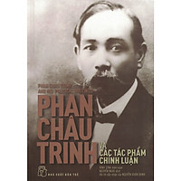 Phan Châu Trinh Và Các Tác Phẩm Chính Luận