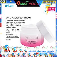 KEM BODY VACCI - DOUBLE WHITENING SPF 50 / PA++ - SIÊU KEM DƯỠNG TRẮNG - LÀM MỀM MỊN DA 160ml