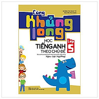 Cùng Khủng Long Học Tiếng Anh Theo Chủ Đề – Lớp 5 – Bộ Sách Tạo Dựng Nền Tảng Vững Chắc 3