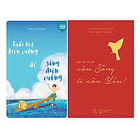 Combo Còn Sống Là Còn Yêu + Tuổi Trẻ Kiên Cường Để Sống Điên Cuồng (2 Cuốn)