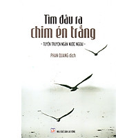 Tìm đâu ra chim én trắng - Tuyển tập truyện ngắn nước ngoài