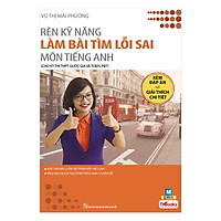 Rèn Luyện Kỹ Năng Làm Bài Tìm Lỗi Sai Môn Tiếng Anh (Tặng Thẻ Flashcard Động Từ Bất Quy Tắc Trong Tiếng Anh) (Học Kèm App: MCBooks Application)