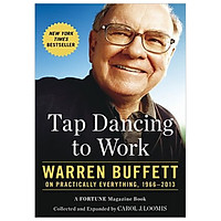 Tap Dancing to Work: Warren Buffett on Practically Everything, 1966-2013