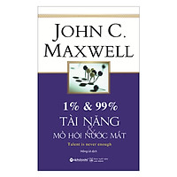 1% 99% – Tài Năng Mồ Hôi Nước Mắt (Tái Bản)