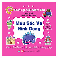 Màu Sắc Và Hình Dạng - Sách Lật Mở Khám Phá
