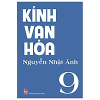 Kính Vạn Hoa Tập 9 (Tái Bản 2019)