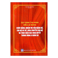 Quy Định Thi Hành Điều Lệ Đảng Chức Năng, Nhiệm Vụ Của Đảng Bộ, Chi Bộ Cơ Sở, Luân Chuyển Cán Bộ Và Thực Hiện Các Nghị Quyết Trung Ương 6 Khóa XII