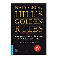 Những Nguyên Tắc Vàng Của Napoleon Hill (Tái Bản)