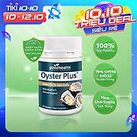Goodhealth Oyster Plus Tinh Chất Hàu 60 Viên - Tăng Cường Sinh Lý - Cải Thiện Chất Lượng Tinh Trùng - Hàng Chính Hãng New Zealand