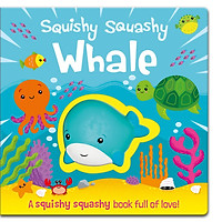 Squishy Squashy Whale (Squishy Squashy Books) Board book