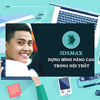 Khóa Học 3Dsmax - Dựng Hình Nâng Cao Trong Nội Thất