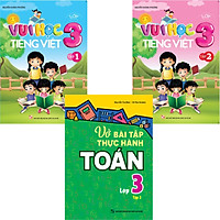 Combo 3 Vui Học Tiếng Việt Lớp 3 Tập 1 - Tập 2 + Vở Bài Tập Thực Hành Toán Lớp 3 Tập 2