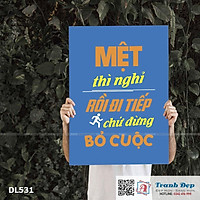 Tranh động lực trang trí phòng làm việc - Mệt thì nghỉ rồi đi tiếp chứ đừng bỏ cuộc - v2 - DL531