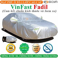 Bạt phủ xe ô tô VinFast Fadil 3 Lớp Cao Cấp Chống Nắng Nóng Chống Nước Chống Cháy Chống Bụi
