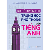 Bộ Đề Luyện Thi Trung Học Phổ Thông Môn Tiếng Anh