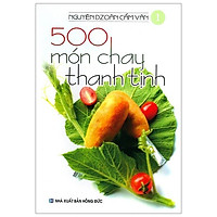 500 Món Chay Thanh Tịnh - Tập 1