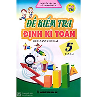 Đề Kiểm Tra Định Kì Toán có lời giải và lời đáp Lớp 5 (Tập 2)
