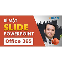 Khóa học TIN HỌC VP - Thiết kế slide và hiệu ứng chuyên nghiệp với PowerPoint 365 [UNICA.VN (TRÙNG)