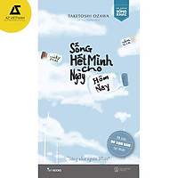 Sách - Sống Hết Mình Cho Ngày Hôm Nay