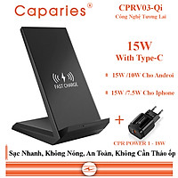 Sạc Nhanh Không Dây CAPARIES CPRV03-Qi , Wireless Quick Charge, chuẩn Qi Apple cho Iphone, Samsung, Vivo, Oppo, Xioami, Huawei, Vsmart - Chính Hãng
