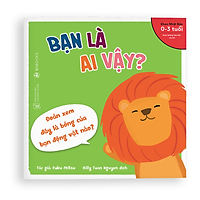 Sách Ehon Nhật Bản- Combo 4 cuốn Bạn Là Ai Vậy dành cho bé từ 0-3 tuổi- Ehon Nhật Bản nuôi dưỡng tâm hồn bé
