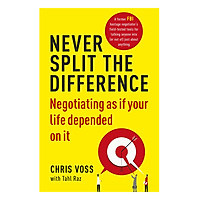 Never Split The Difference: Negotiating As If Your Life Depended On It
