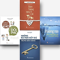 Sách: Combo Bí Quyết Thấu Hiểu Tâm Lí Khách Hàng ( Bán hàng quý ở cái tâm + hướng nội+ những bài học đắt giá trong bán hàng+ khách hàng khó vẫn thừa sức đối phó)