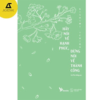 Sách - Hãy nói về hạnh phúc, đừng nói về thành công