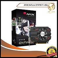 Card Màn Hình VGA AFOX GTX 750Ti Card Đồ Họa 4G Rời Cho Máy Tính PC hàng chính hãng