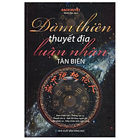 Đàm Thiên Thuyết Địa Luận Nhân Tân Biên (Bìa Cứng)