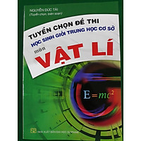 Tuyển Chọn Đề Thi Học Sinh Giỏi THCS Môn Vật Lý
