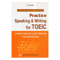 Luyện Kĩ Năng Nói Và Viết Tiếng Anh Cho Người Thi TOIEC