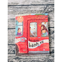 Những Câu Chuyện Sưởi Ấm Tâm Hồn: Trên Những Bánh Xe