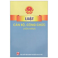 Luật Cán Bộ, Công Chức (Hiện Hành)