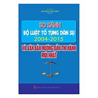 So Sánh Bộ Luật Tố Tụng Dân Sự 2004 – 2015 Và Các Văn Bản Hướng Dẫn Thi Hành Mới Nhất