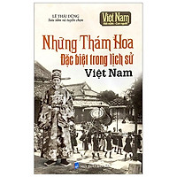 Những Thám Hoa Đặc Biệt Trong Lịch Sử Việt Nam