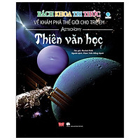 Bách Khoa Tri Thức Về Khám Phá Thế Giới Cho Trẻ Em – Thiên Văn Học