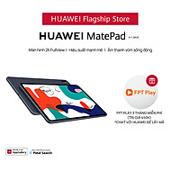 Máy Tính Bảng Huawei Matepad | Màn Hình 2K Fullview | Hiệu Suất Mạnh Mẽ | Âm Thanh Vòm Sống Động | Hàng Chính Hãng