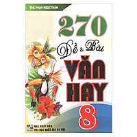 270 Đề Và Bài Văn Hay Lớp 8