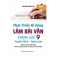 Phát Triển Kĩ Năng Làm Bài Văn Chọn Lọc Lớp 9