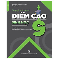 Bí Quyết Chinh Phục Điểm Cao Sinh Học 9