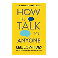 How To Talk To Anyone: 92 Little Tricks For Big Success In Relationships