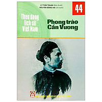 Theo Dòng Lịch Sử Việt Nam – Tập 44: Phong Trào Cần Vương